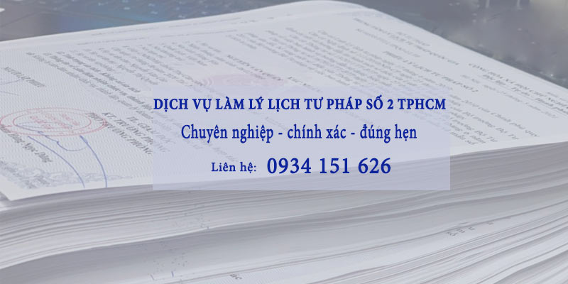 dịch vụ làm lý lịch tư pháp số 2 tphcm chuyên nghiệp
