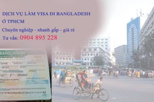 dịch vụ làm visa bangladesh ở tphcm nhanh giá rẻ nhất