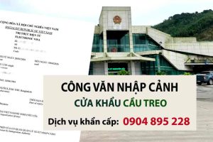 dịch vụ xin công văn nhập cảnh cửa khẩu cầu treo nhanh
