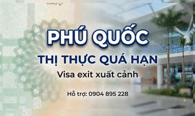 giải quyết quá hạn visa phú quốc