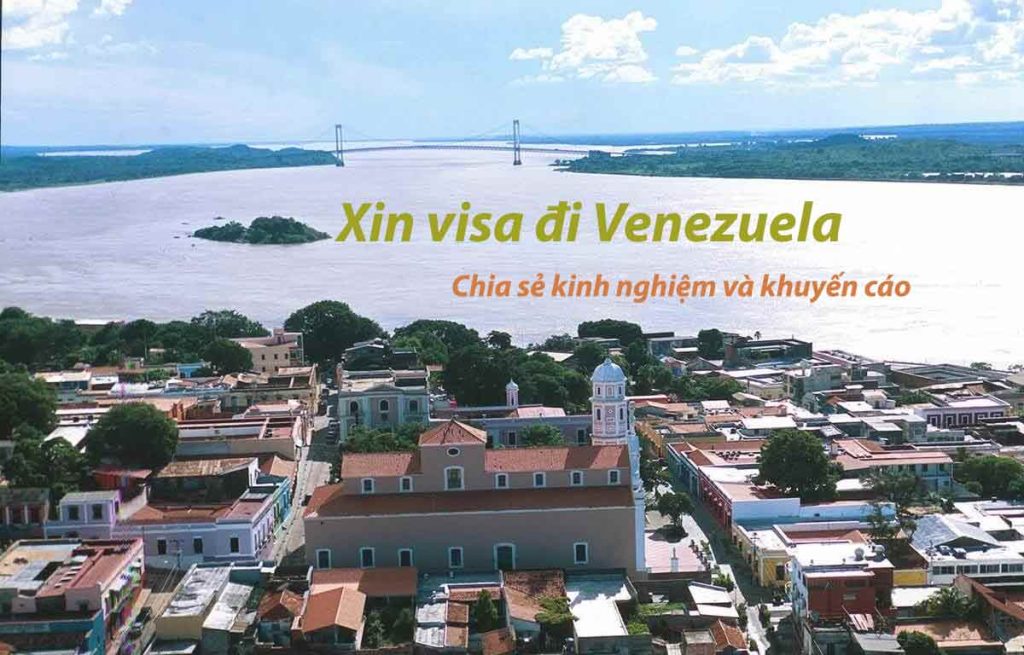 kinh nghiệm xin visa đi venezuela và lưu ý an toàn