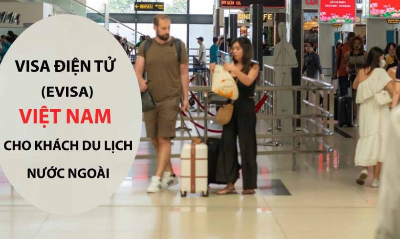 làm visa điện tử cho khách du lịch nước ngoài về việt nam