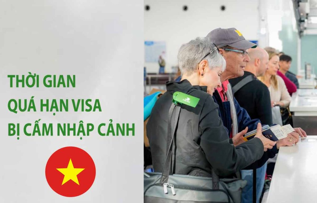 quá hạn visa việt nam bao lâu bị cấm nhập cảnh