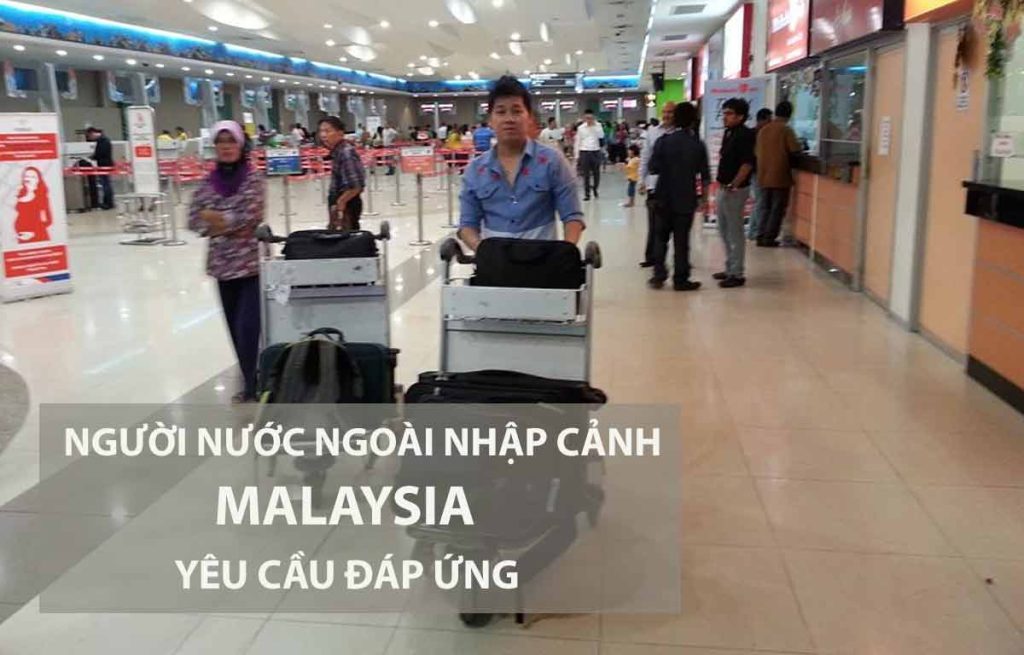 quy định nhập cảnh malaysia mới nhất