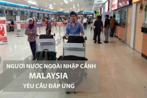 quy định nhập cảnh malaysia mới nhất