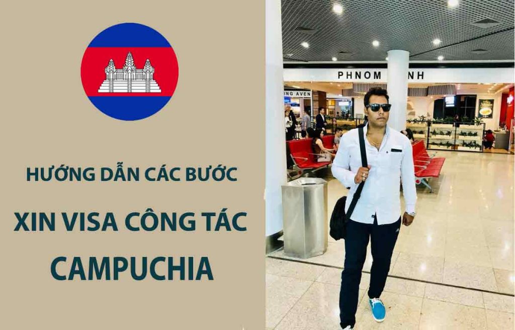 thủ tục xin visa công tác campuchia cho người nước ngoài