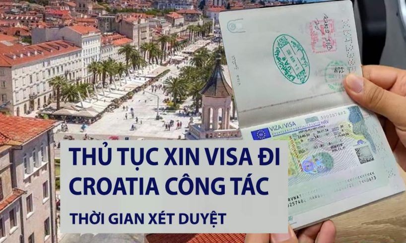 thủ tục xin visa công tác croatia