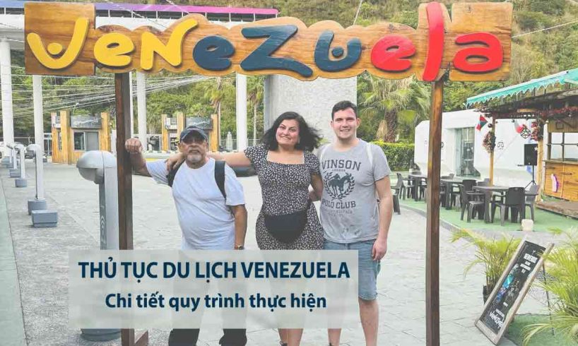 thủ tục xin visa đi du lịch venezuela