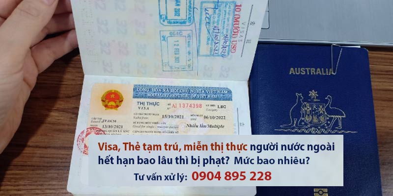 visa người nước ngoài hết hạn bao lâu thì bị phạt