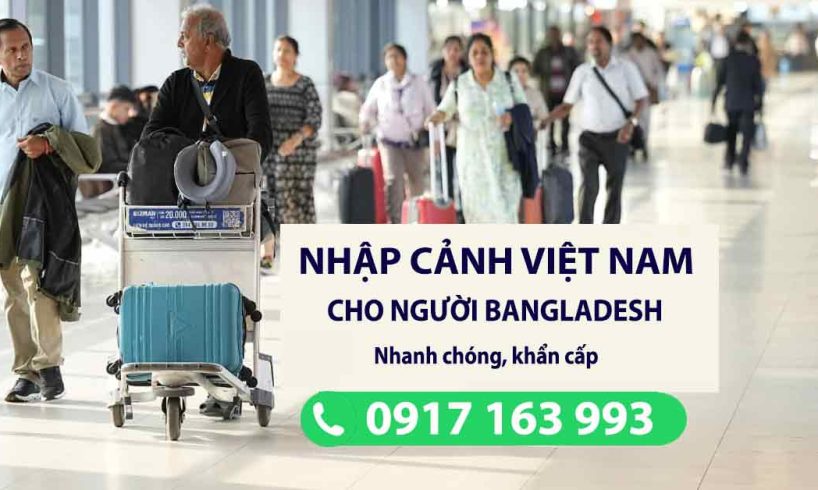 visa việt nam cho người bangladesh
