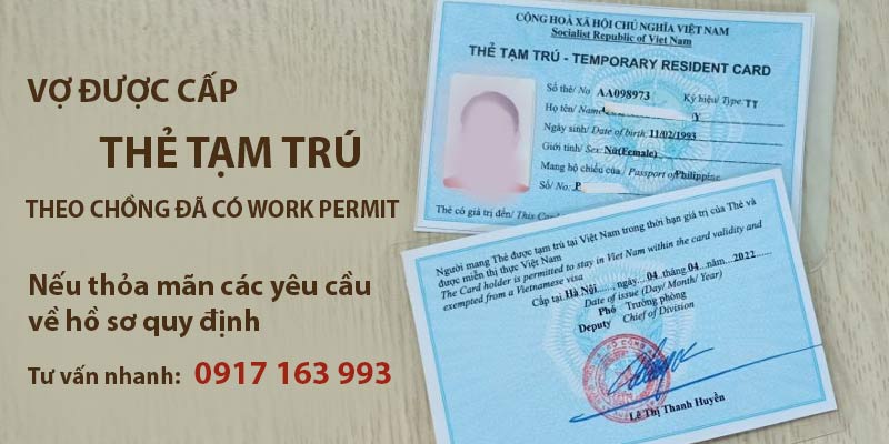 vợ có được cấp thẻ tạm trú theo chồng đã có work permit không