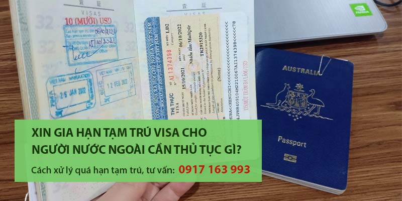 xin gia hạn tạm trú visa cho người nước ngoài cần thủ tục gì