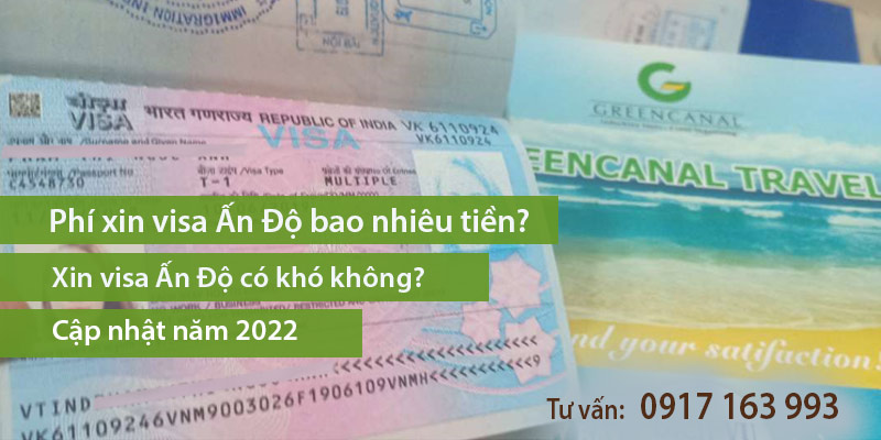 2022, xin visa Ấn Độ bao nhiêu tiền? có khó không?