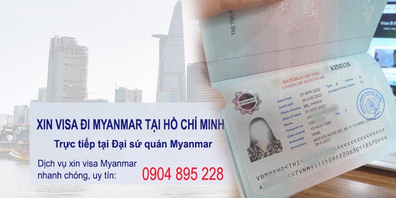 xin visa đi myanmar tại hồ chí minh làm ở đâu? cần giấy tờ gì